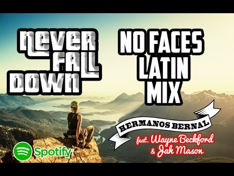 Hermanos Bernal Feat Wayne Beckford & Jah Mason Never Fall Down Nofaces Latin Remix