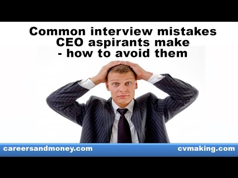 Common Interview Mistakes ( 1 to 5) CEO Aspirants make and how to avoid them Part 1 Video
