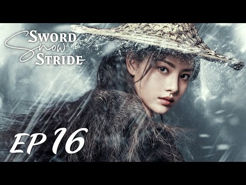 【ENG SUB】Sword Snow Stride EP16 雪中悍刀行 | Zhang Ruo Yun, Hu Jun, Teresa Li|