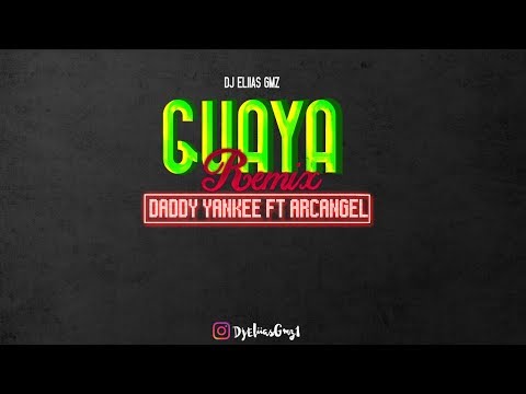 GUAYA REMIX ✘ ARCANGEL FT DADDY YANKEE ✘ Dj Eliias Gmz
