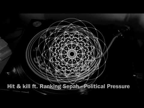 Hit & Kill ft. Ranking Sepah - Political Pressure / Melodica Decompression - NSRDUB011