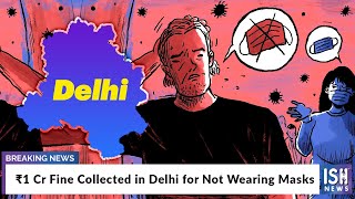 Rs 1 Cr Fine Collected in Delhi for Not Wearing Masks