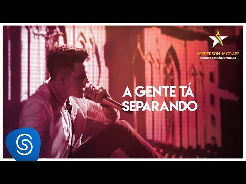 A Gente Tá Separando - Jefferson Moraes