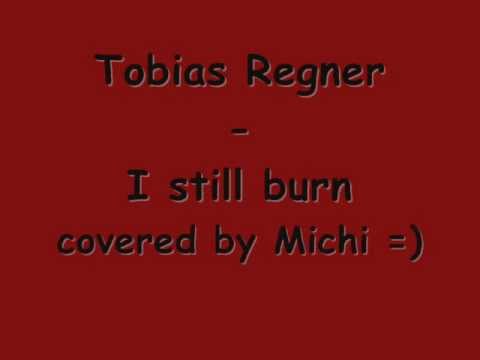 Tobias Regner - i still burn coverd by Michi