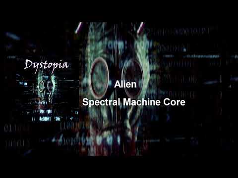 Spectral Machine Core - Alien (Dystopia)