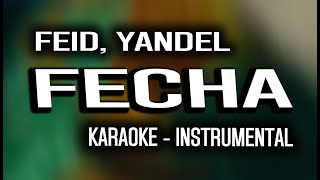 Feid, Yandel - Fecha (KARAOKE - INSTRUMENTAL)