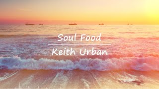 Soul Food (Extended Version with Lyrics) - Keith Urban