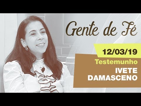 People of Faith - Testimony: Ivete Damesceno (03/19/19)