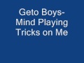 Geto Boys-Mind Playing Tricks on Me