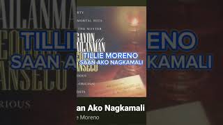 SAAN AKO NAGKAMALI - TILLIE MORENO