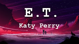 E.T- Katy Perry Lyrics (without Kayne West) // (Lyrics)
