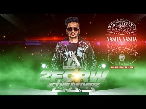 NASHA NASHA ♛ KING SELECTA | 2FAMOUSCRW (LYRIC VIDEO)