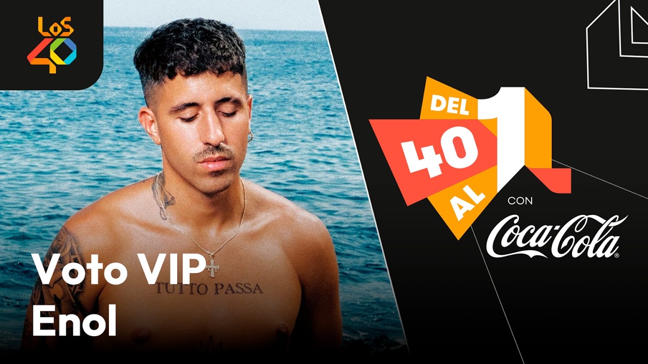 Enol da su VOTO VIP en Del 40 al 1| LOS40