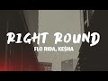 Right Round Flo Rida Feat Ke Ha Lyrics