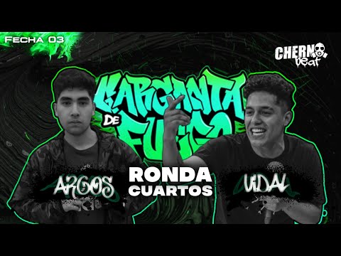 VIDAL VS ARGOS - GARGANTA DE FUEGO FECHA #3 // CUARTOS