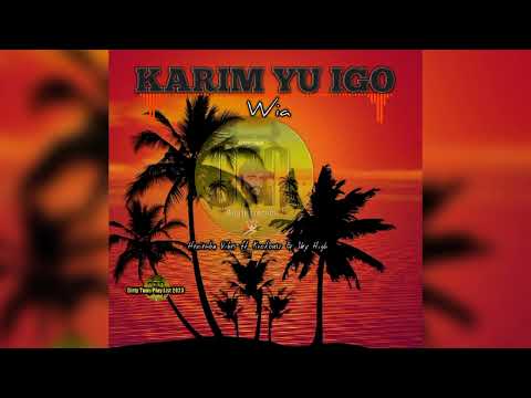 Heniemba Vibes ft Krotonz & Sky High - Karim Yu Igo Wia (2023) PNG 🇵🇬 Music 🎶🎸# Vibes..2023.