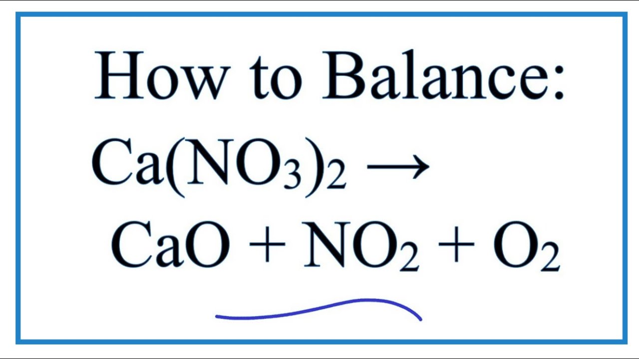 How to Balance Ca(NO3)2 = CaO + NO2 + O2 ( Thermal Decomposition of Calcium nitrate)