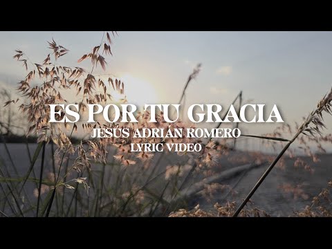 Jesús Adrián Romero - Es Por Tu Gracia (Lyric Video) #ElAireDeTuCasa20Aniversario