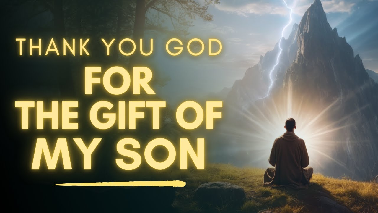 Powerful Prayer To Thank God For My Son | Prayer For My Son