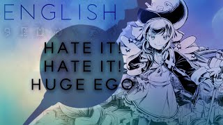 Hate It! Hate It! Huge Ego english ver.【Oktavia】 キライ・キライ・ジガヒダイ！【英語で歌ってみた】
