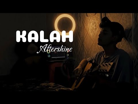 KALAH - Aftershine (Cover By Panjiahriff)