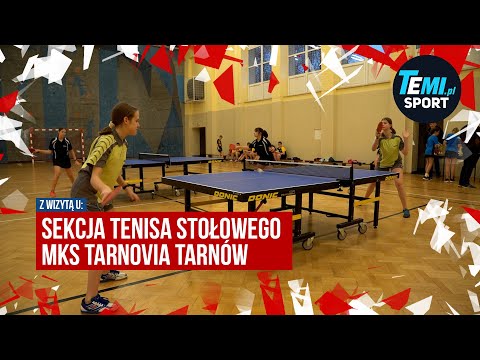 Z wizytą u: Sekcja tenisa stołowego MKS Tarnovia Tarnów