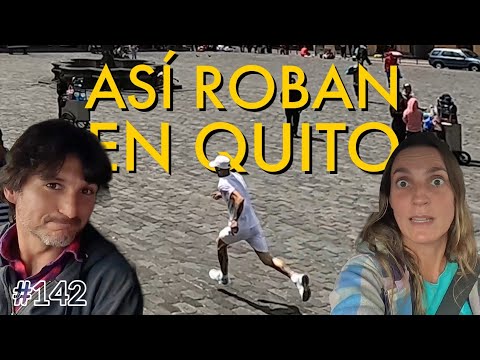 They steal from under our noses in this incredible city | Quito, Ecuador #142 - Chez Team