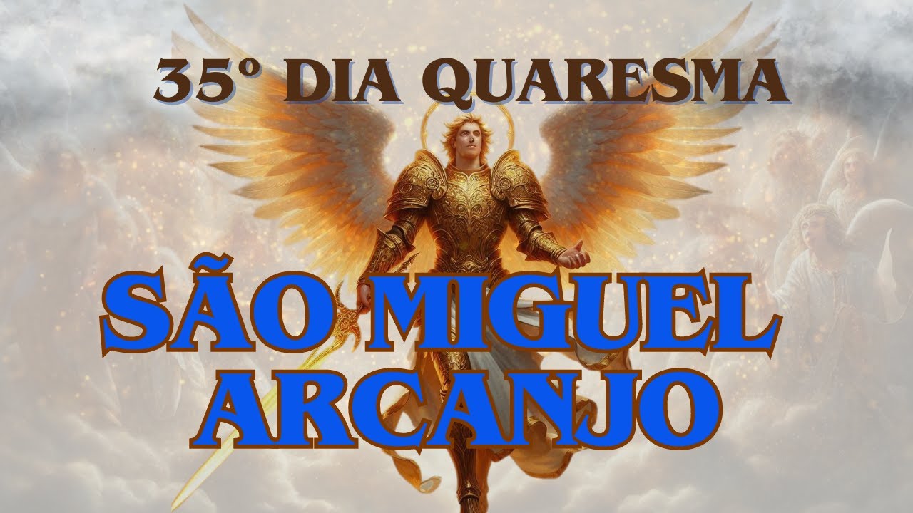 35º dia de Quaresma de São Miguel 35/40 dias - #0035 - 19 de setembro de 2024