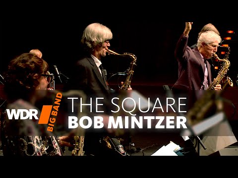 Bob Mintzer & WDR BIG BAND - The Square