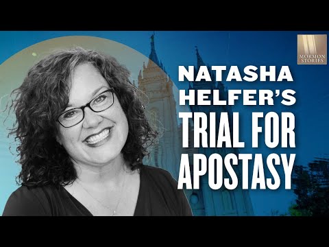Mormon Stories 1420: Natasha Helfer’s Apostasy Trial for Sexual Health Advocacy