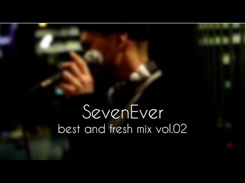 SevenEver - Best and Fresh Mix vol. 02