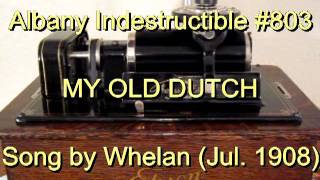 803 - MY OLD DUTCH, Song by Whelan (Jul. 1908)