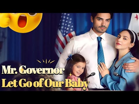 【Hot Episode】🔥The New Governor Is My Child’s Father / Mr. Governor, Let Go of Our Baby🔥 #drama