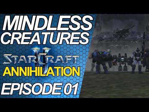Mindless Creatures | Starcraft 2 Annihilation Custom Campaign Episode 01