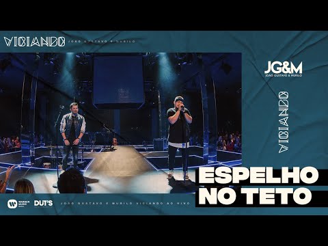 João Gustavo e Murilo - Espelho no Teto (Ao Vivo em São Paulo/2019)