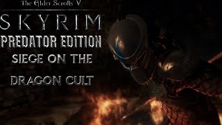 Skyrim Predator Edition - Siege on the Dragon Cult