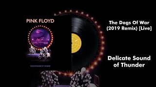 Pink Floyd - The Dogs Of War (2019 Remix) [Live]