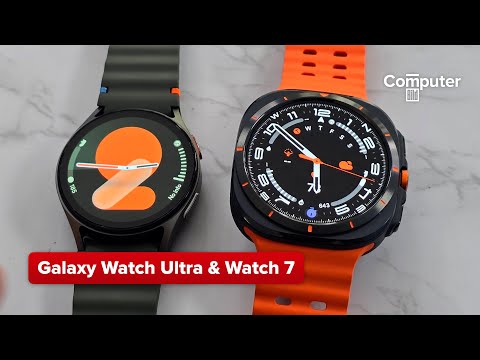 First Look: Samsung Galaxy Watch Ultra & Watch 7