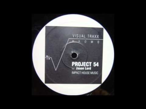 Project 54 feat. Jason Lord - Impact House Music (Impact House Mix)