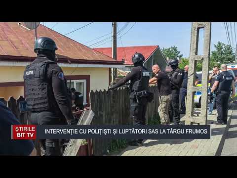 ȘTIRILE BIT TV- INTERVENȚIE CU POLIȚIȘTI ȘI LUPTĂTORI SAS LA TÂRGU FRUMOS
