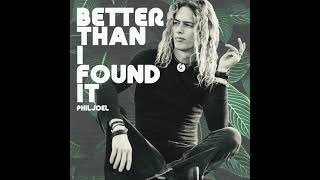 Phil Joel - Better Than I Found It (Official Audio)