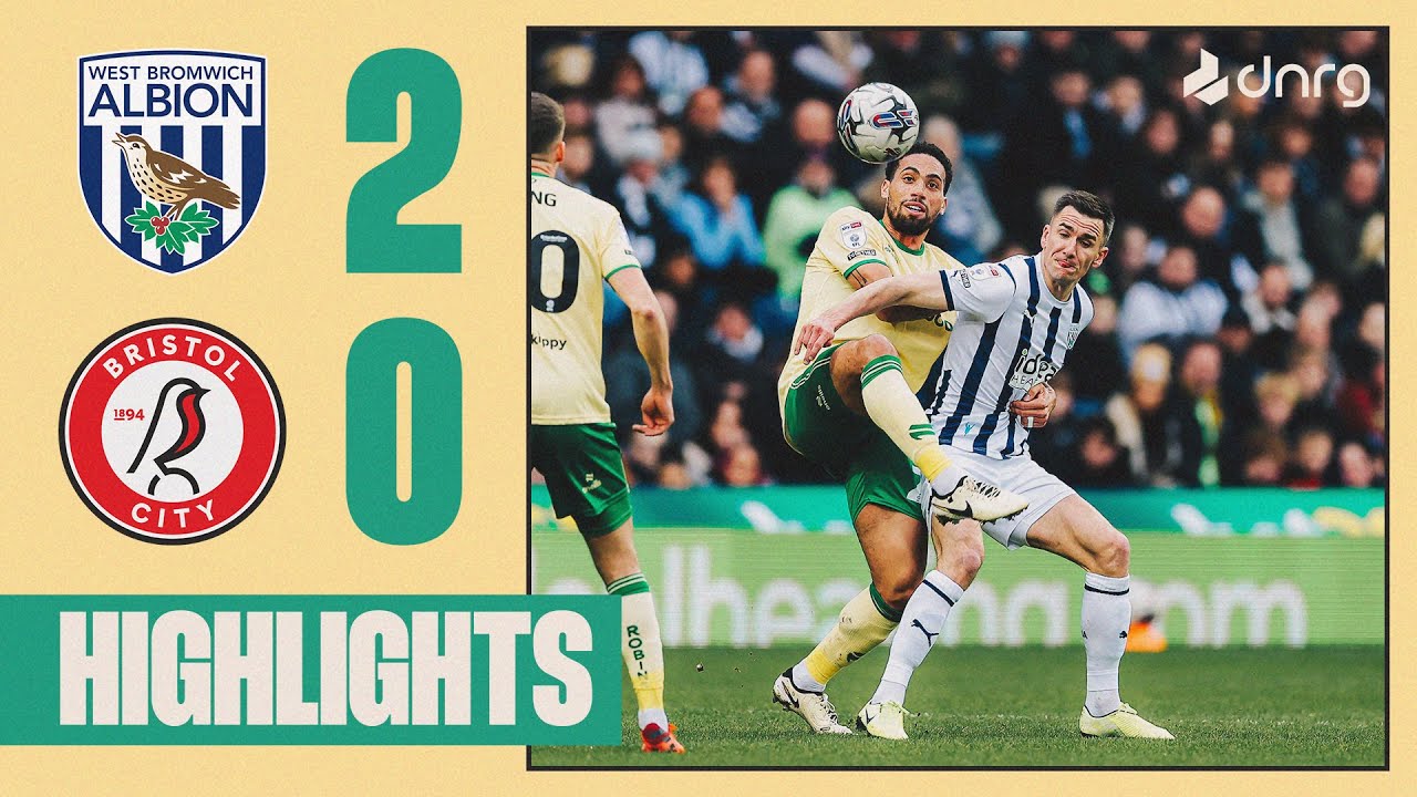 West Bromwich Albion vs Bristol City highlights