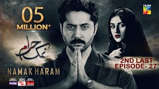 Namak Haram - 2nd Last Ep 27 CC 10th May 2024 -  H