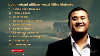 Lagu Rohani Pilihan Dan Populer Mike Mohede