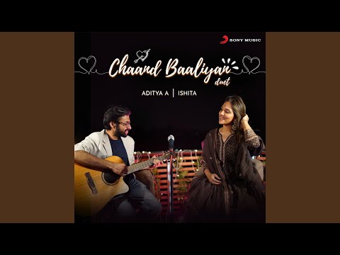 Chaand Baaliyan Duet