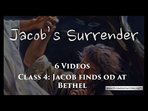 Jacob's Surrender: Class 4 'Jacob finds God At Bethel'