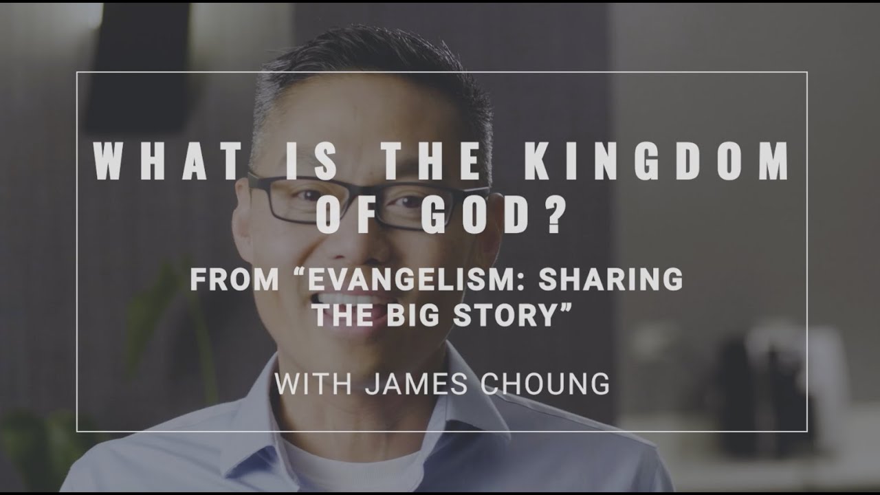 What is the kingdom of God? | James Choung | Seminary Now Scene