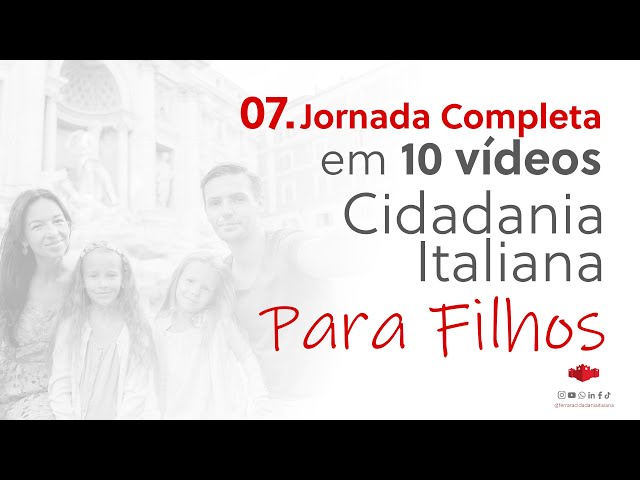 7. Cidadania Italiana para Filhos