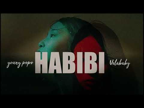 Habibi (by) young popo ft velababy