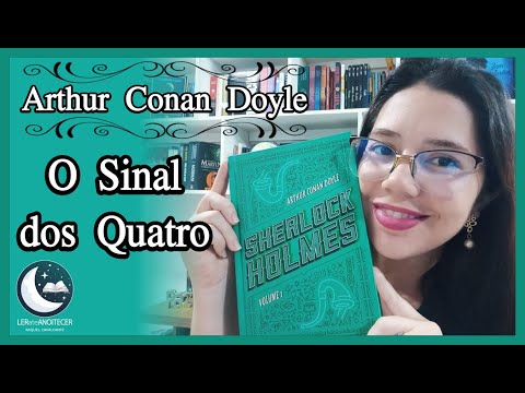 O SINAL DOS QUATRO - ARTHUR CONAN DOYLE ?? | RAQUEL CAVALCANTE
